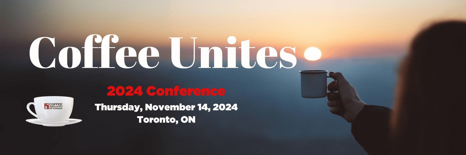 Coffee Unites—Coffee Association of Canada Conference, Thursday, November 14, 2024, Toronto ON