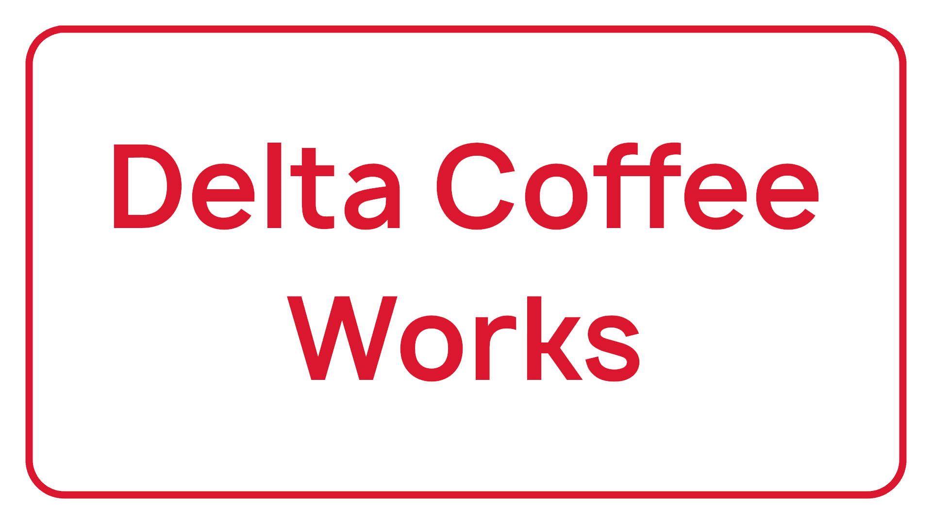 Delta Coffee Works placeholder